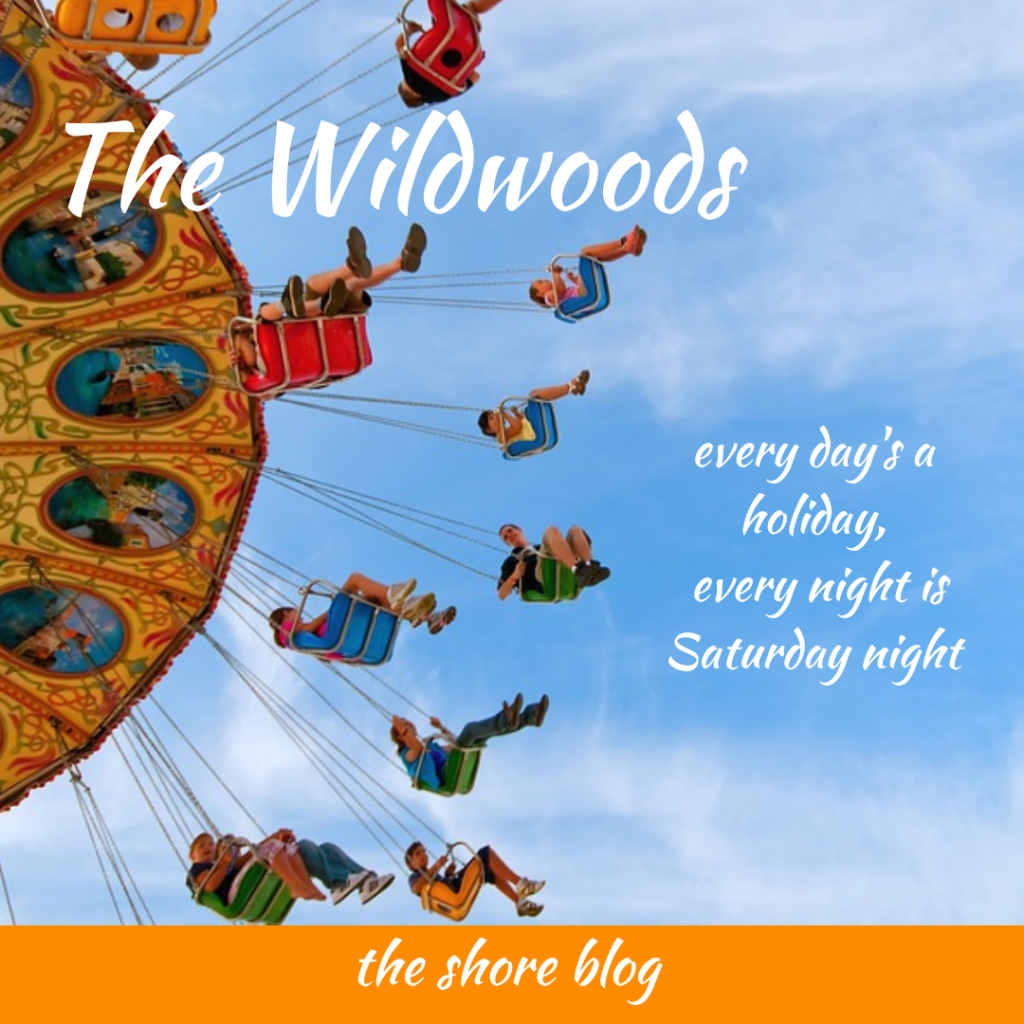 The Wildwoods Where Every Day is a Holiday and Every Night is Saturday Night